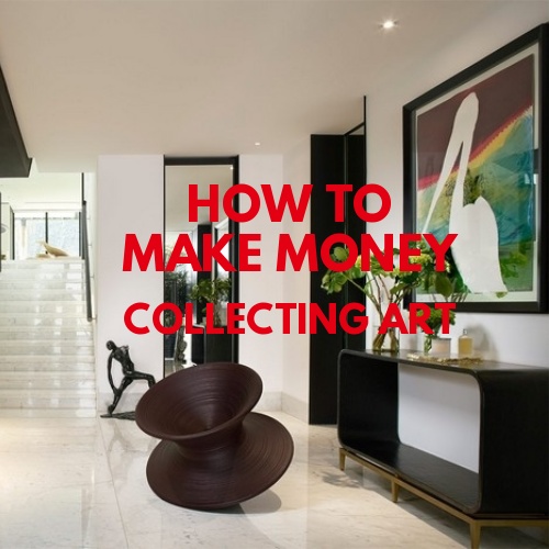 How to Make Money Collecting Art